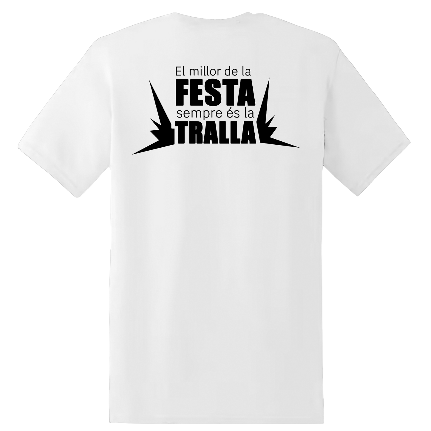 Camiseta El millor de la FESTA sempre és la TRALLA Blanca