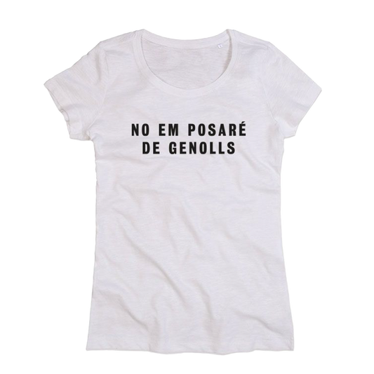 Camiseta entallada No em posaré de genolls Blanca