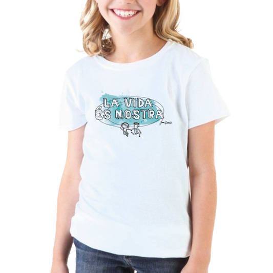 Camiseta La vida és nostra Infantil
