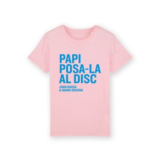 Samarreta Infantil Papi Posa-la al Disc