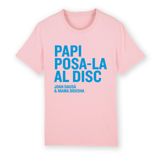 Samarreta Papi Posa-la al Disc